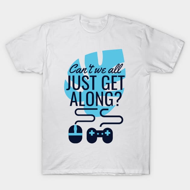 can't we all just get along gift for you T-Shirt by Griseldasion_shop